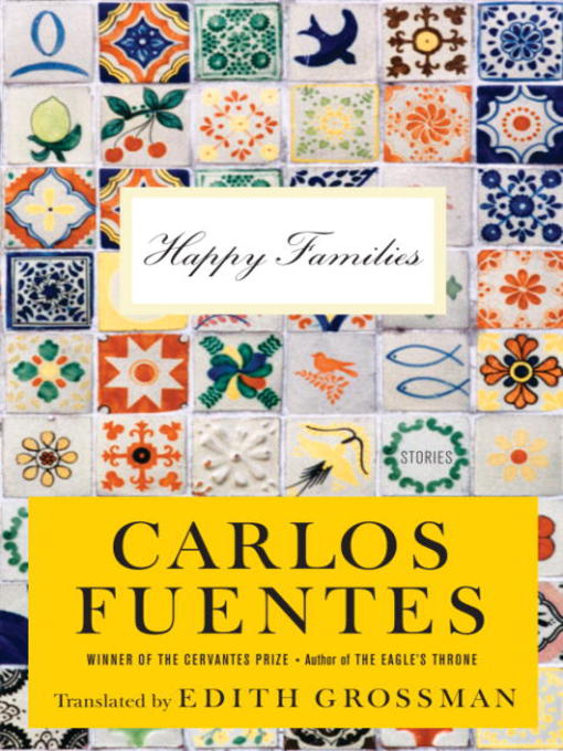 Title details for Happy Families by Carlos Fuentes - Available